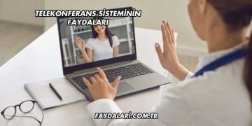 Telekonferans Sisteminin Faydaları