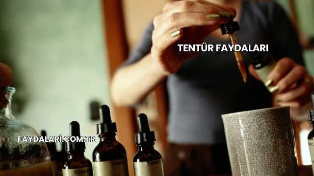 Tentür Faydaları