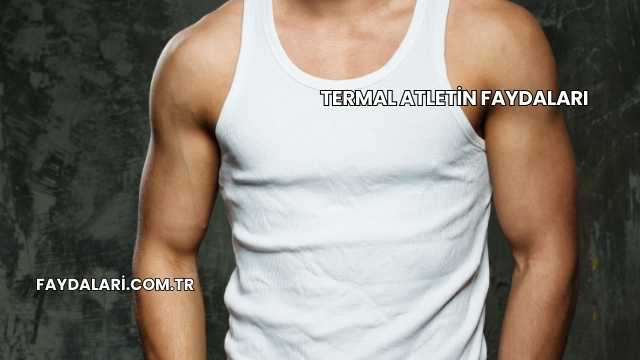 Termal Atletin Faydaları