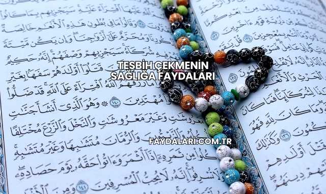 Tesbih Çekmenin Sağlığa Faydaları