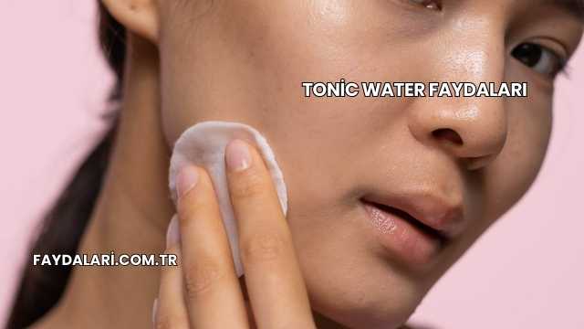 Tonic Water Faydaları