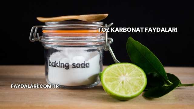Toz Karbonat Faydaları