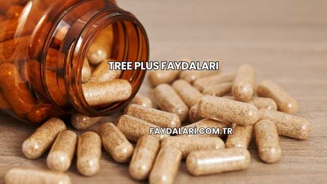 Tree Plus Faydaları