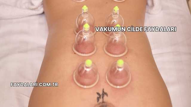 Vakumun Cilde Faydaları