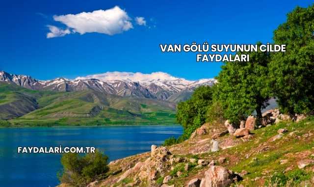 Van Gölü Suyunun Cilde Faydaları