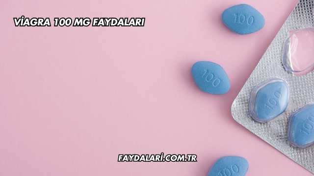 Viagra 100 Mg Faydaları