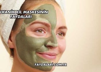 Volkanik Kil Maskesinin Faydaları