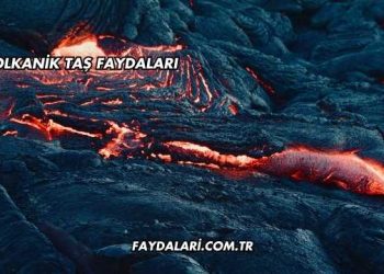 Volkanik Taş Faydaları