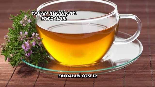 Yaban Kekiği Çayı Faydaları