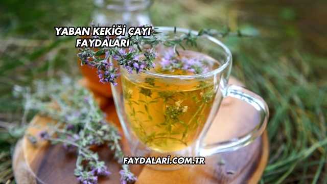Yaban Kekiği Çayı Faydaları