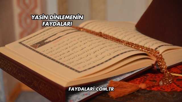 Yasin Dinlemenin Faydaları