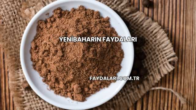 Yenibaharın Faydaları