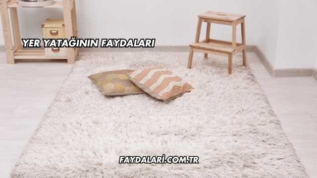 Yer Yatağının Faydaları