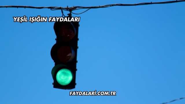 Yeşil Işığın Faydaları