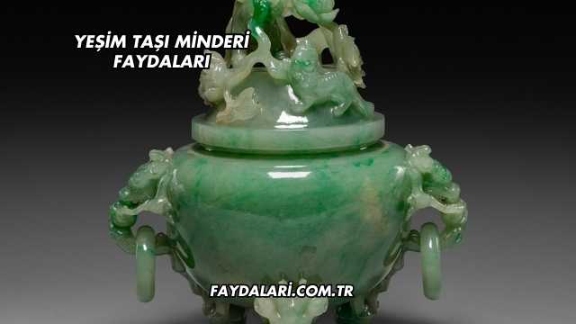Yeşim Taşı Minderi Faydaları
