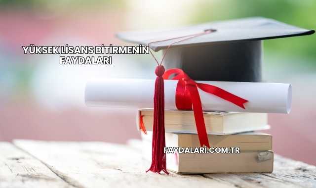 Yüksek Lisans Bitirmenin Faydaları