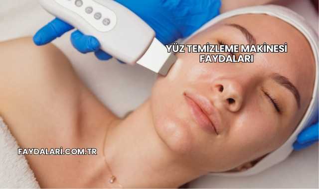 Yüz Temizleme Makinesi Faydaları