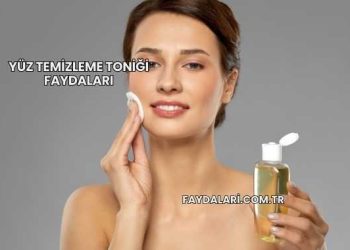 Yüz Temizleme Toniği Faydaları