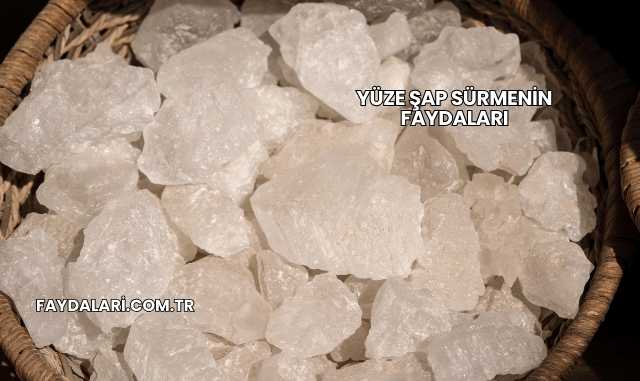 Yüze Şap Sürmenin Faydaları