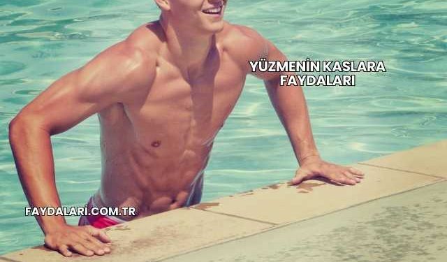 Yüzmenin Kaslara Faydaları