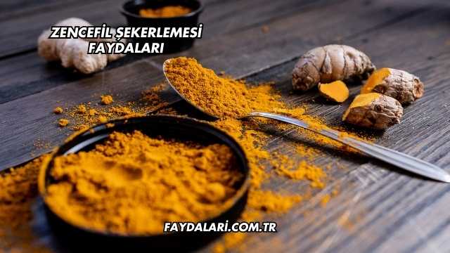 Zencefil Şekerlemesi Faydaları