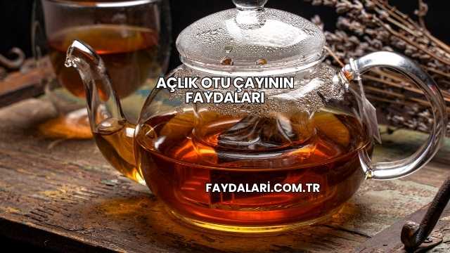 Açlık Otu Çayının Faydaları