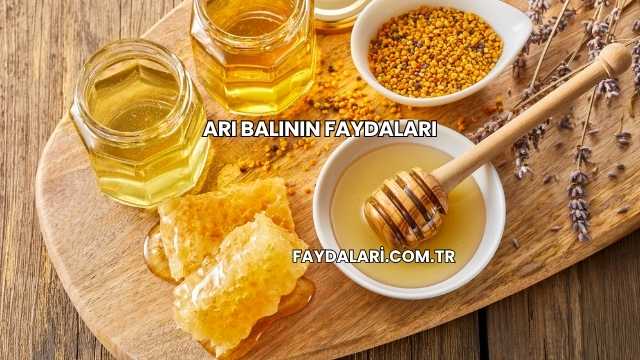 Arı Balının Faydaları