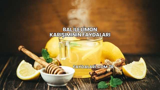 Bal ile Limon Karışımının Faydaları