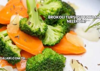Brokoli Turşusu Faydaları Nelerdir?