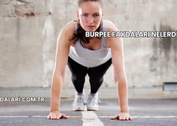Burpee Faydaları Nelerdir?
