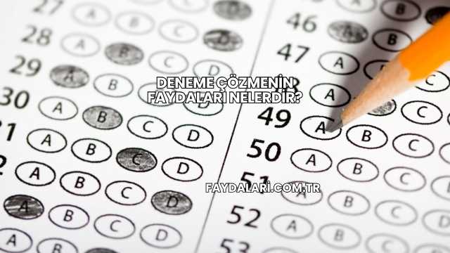 Deneme Çözmenin Faydaları Nelerdir?