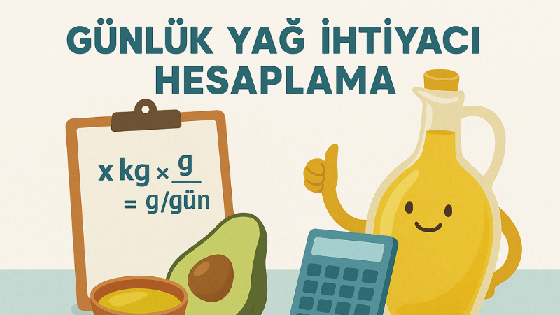 Günlük Yağ İhtiyacı Hesaplama