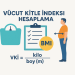 Vücut Kitle İndeksi Hesaplama