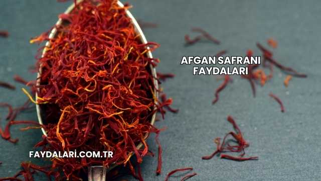 Afgan Safranı Faydaları