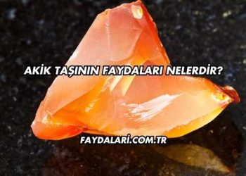 Akik Taşının Faydaları Nelerdir?