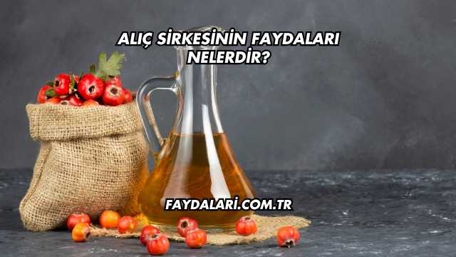 Alıç Sirkesinin Faydaları Nelerdir?
