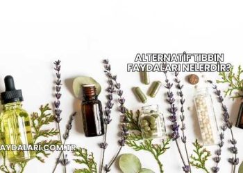 Alternatif Tıbbın Faydaları Nelerdir?