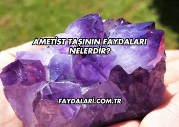 Ametist Taşının Faydaları Nelerdir?