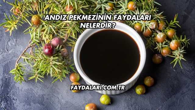 Andız Pekmezinin Faydaları Nelerdir