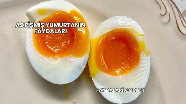 Az Pişmiş Yumurtanın Faydaları