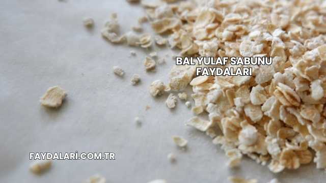 Bal Yulaf Sabunu Faydaları