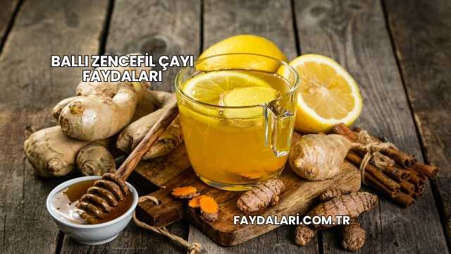 Ballı Zencefil Çayı Faydaları
