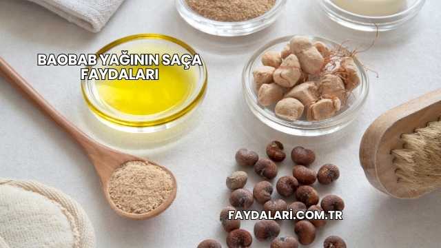 Baobab Yağının Saça Faydaları