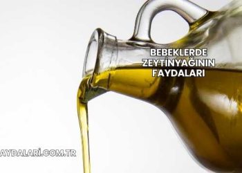 Bebeklerde Zeytinyağının Faydaları