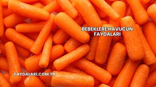 Bebeklere Havucun Faydaları