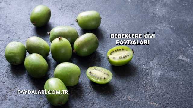 Bebeklere Kivi Faydaları