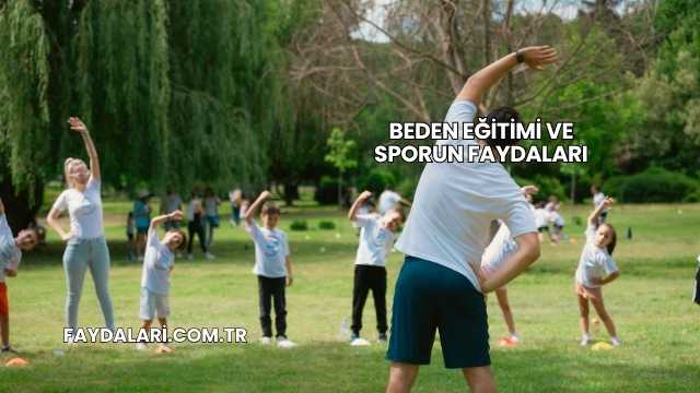 Beden Eğitimi ve Sporun Faydaları