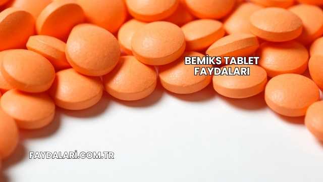 Bemiks Tablet Faydaları