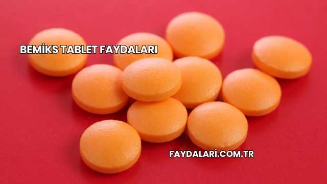 Bemiks Tablet Faydaları