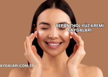Bepanthol Yüz Kremi Faydaları